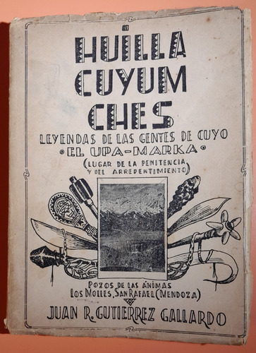 Huillacuyumches Leyendas De Las Gentes De Cuyo 1938 B2