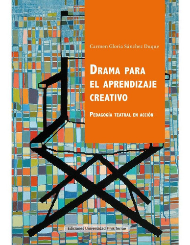 Drama Para El Aprendizaje Creativo, De Sáchez, Carmen Gloria. Editorial Ediciones Universidad Finis Terrae, Tapa Blanda En Español