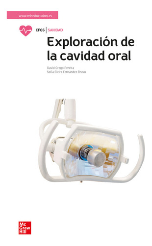 Exploracion De La Cavidad Oral Gs 24 Fp Activa, De Crego Pereira,david. Cfgs | Sanidad, Vol. 1. Editorial Mcgraw-hill Interamericana De España S.l., Tapa Blanda En Español