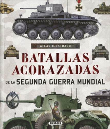 Libro Atlas Ilustrado De Batallas Acorazadas De La Segunda