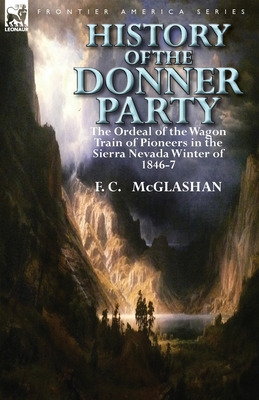 Libro History Of The Donner Party: The Ordeal Of The Wago...