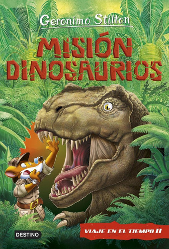 Libro: Misión Dinosaurios. Stilton, Geronimo. Destino Infant