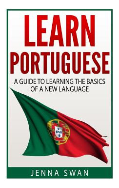 Libro Learn Portuguese: A Guide To Learning The Basics Of...