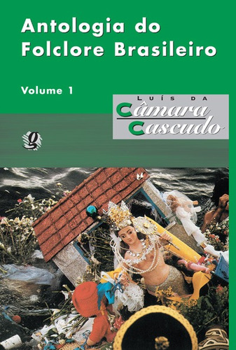 Antologia do folclore brasileiro, v.1, de Cascudo, Luís da Câmara. Série Luís da Câmara Cascudo Editora Grupo Editorial Global, capa mole em português, 2001