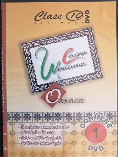 Cocina Mexicana  De Oaxaca  1 Dvd 4 Recetas