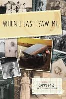 Libro When I Last Saw Me : The Memoir Of Sammi Bass (othe...