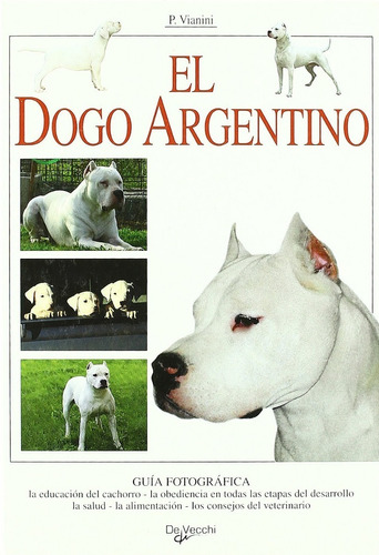 El Dogo Argentino - Vianini Paolo