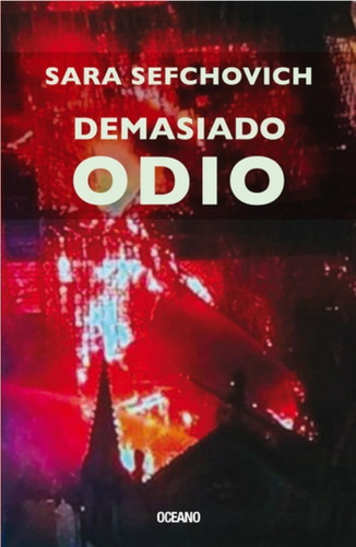 Demasiado Odio - Sara Sefchovich - Nuevo - Original