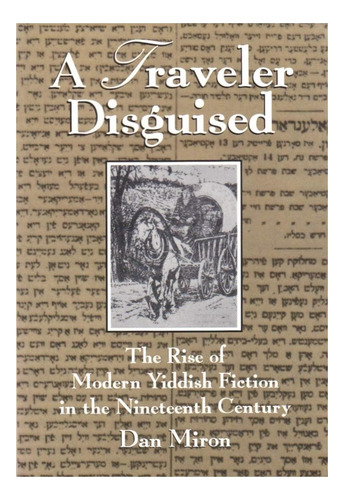 Libro: A Traveler Disguised: The Rise Of Modern Yiddish Fict