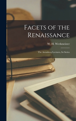 Libro Facets Of The Renaissance: The Arensberg Lectures, ...