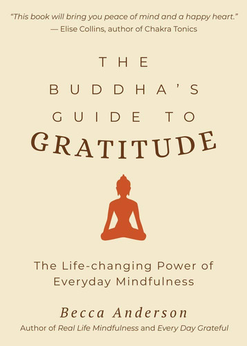 La Gua De La Gratitud De Buda: El Poder Que Cambia La Vida D