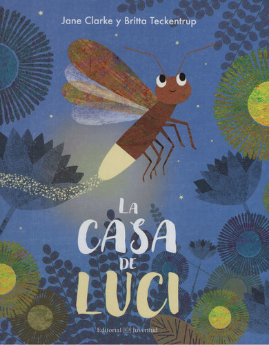 La Casa De Luci, De Jane Clarke | Britta Teckentrup. Editorial Alianza Distribuidora De Colombia Ltda., Tapa Dura, Edición 2018 En Español