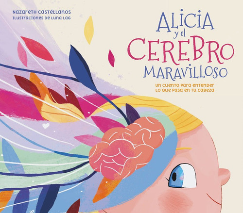 Libro Alicia Y El Cerebro Maravilloso - Perales Castellan...