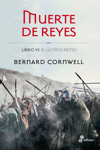 Muerte De Reyes - El Ultimo Reino - Libro 6 - Cornwell - Es