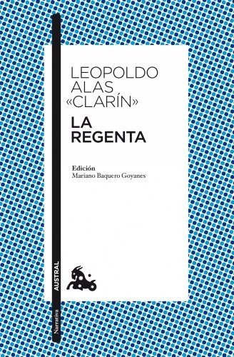 La Regenta : Leopoldo Alas «clarín» 