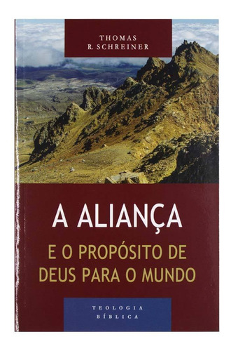 Livro: Série Teologia Bíblica | A Aliança  | Thomas R.