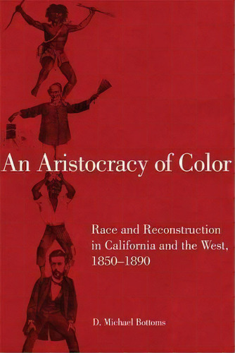 An Aristocracy Of Color, De D Michael Bottoms. Editorial University Oklahoma Press, Tapa Blanda En Inglés