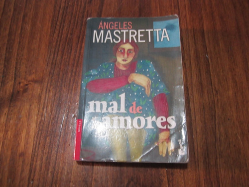 Mal De Amores - Angeles Mastretta - Ed: Booket