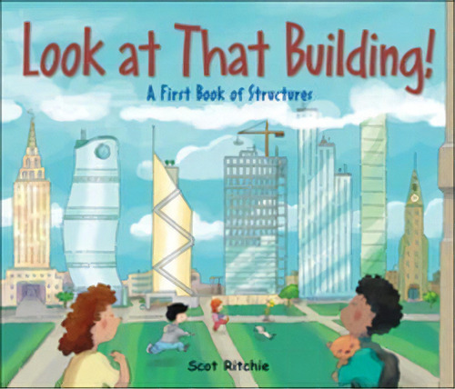 Look At That Building, De Scot Ritchie. Editorial Kids Can Press, Tapa Dura En Inglés