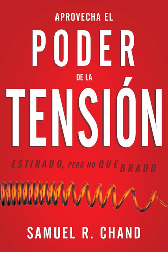 Libro Aprovecha El Poder De La Tensión: Estirado, Pero No