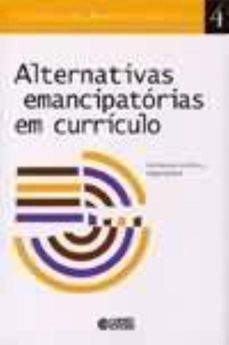 Alternativas emancipatórias em currículo, de  Oliveira, Inês Barbosa de. Cortez Editora e Livraria LTDA, capa mole em português, 2018