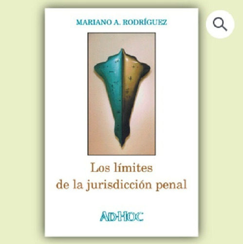 Los Límites De La Jurisdicción Penal - Rodriguez, Mariano A.