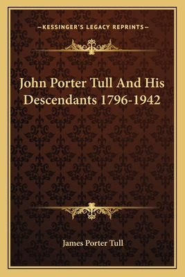 Libro John Porter Tull And His Descendants 1796-1942 - Tu...