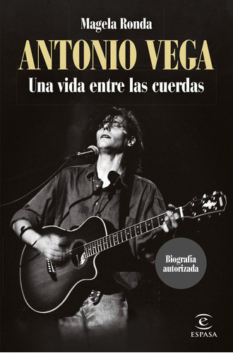 Libro Antonio Vega. Una Vida Entre Las Cuerdas - Magela R...