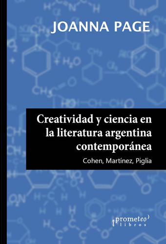 Creatividad Y Ciencia En La Literatura Argentina Contemporan