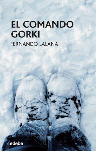 El Comando Gorki, De Lalana Josa, Fernando. Editorial Edebe, Tapa Blanda En Español