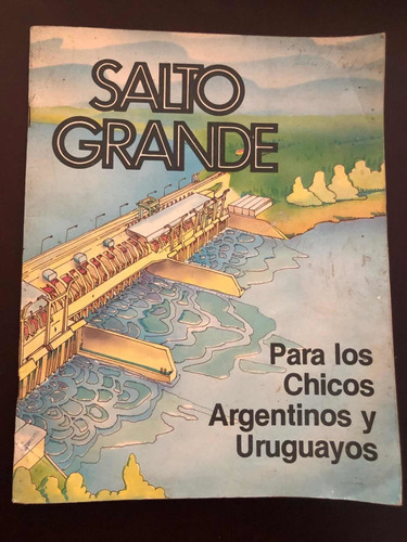 Libro Salto Grande - Para Los Chicos Argentinos Y Uruguayos