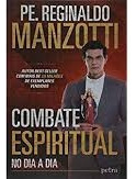 Livro Combate Espiritual - Pe. Reginaldo Manzotti [2018]