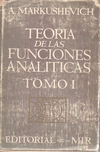Teoria De Las Funciones Analiticas Tomo 1 A. Markushevich