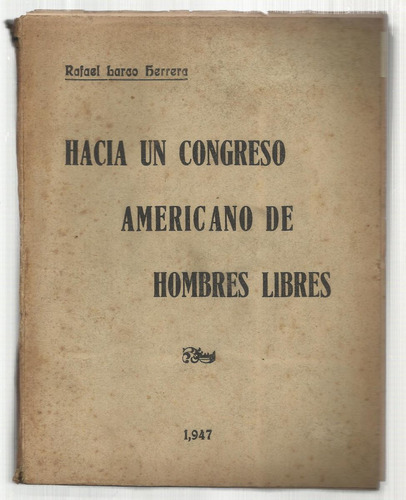 Larco Herrera Hacia Un Congreso Americano De Hombres Libres