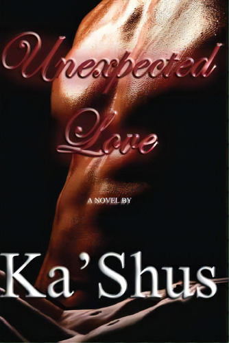 Unexpected Love, De Ka'shus. Editorial Kendall Pubn, Tapa Blanda En Inglés