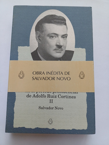 { La Vida En México Adolfo Ruiz Cortinez 2 - Salvador Novo }