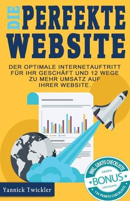 Die Perfekte Website : Der Optimale Internetauftritt Fur ...