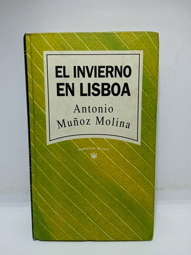 El Invierno En Lisboa - Antonio Muñoz Molina - Lit Española