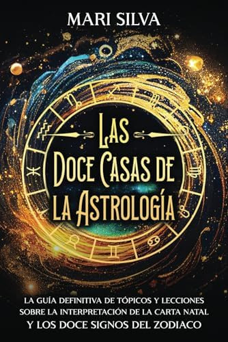 Libro: Las Doce Casas De La Astrología: La Guía Definitiva Y