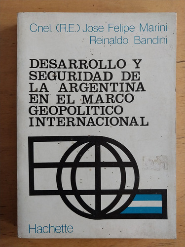 Desarrollo Y Seguridad De La Argentina - Marini; Bandini