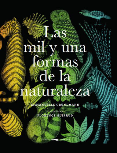 Las Mil Y Una Formas De La Naturaleza - Grundmann Emmanuelle
