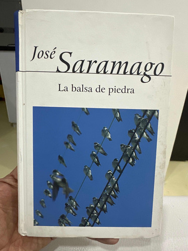 La Balsa De Piedra - José Saramago - Original Tapa Dura