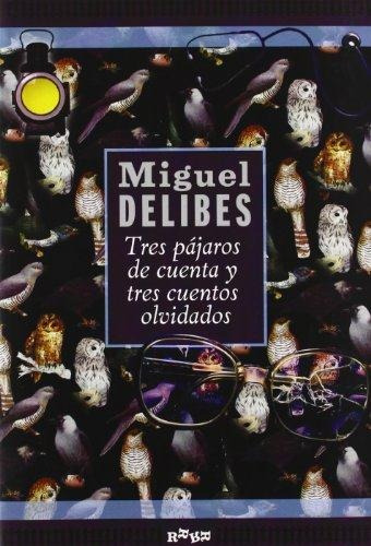 Tres Pajaros De Cuenta Y Tres Cuentos Olvidados, De Delibes, Miguel. Editorial S/d, Tapa Tapa Blanda En Español