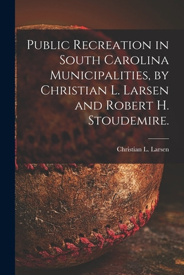 Libro Public Recreation In South Carolina Municipalities,...