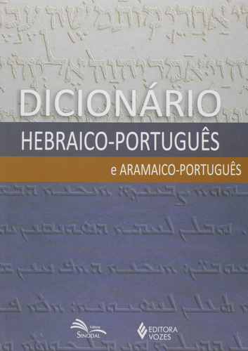 Dicionário Hebraico-Português e Aramaico-Português, de Schwantes, Milton. Editora Vozes Ltda., capa dura em português, 1988