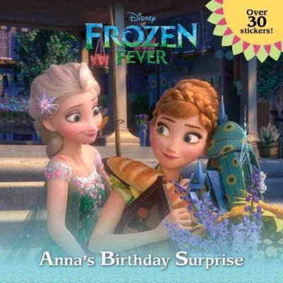 Frozen Fever: Anna's Birthday Surprise (disney Frozen) - Jes