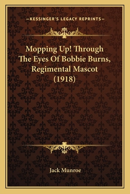 Libro Mopping Up! Through The Eyes Of Bobbie Burns, Regim...