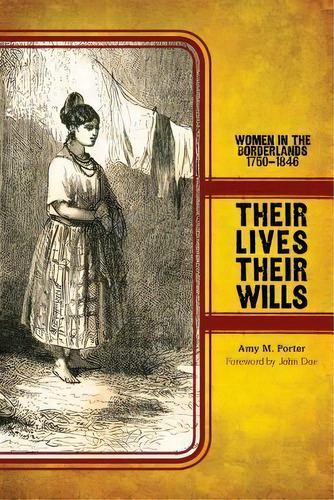 Their Lives, Their Wills, De Amy M. Porter. Editorial Texas Tech Press U S, Tapa Blanda En Inglés