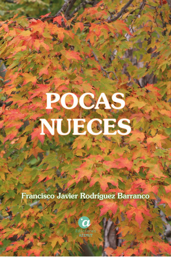 Pocas Nueces, De Rodríguez Barranco, Francisco Javier. Editorial Ediciones Azimut, Tapa Blanda En Español
