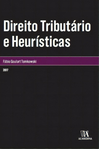 Direito Tributário E Heurísticas, De Tomkowski Goulart. Editora Almedina Em Português